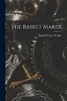 The Basket Maker - Luther Weston Turner - cover