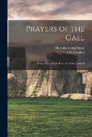 Prayers of the Gael: Being a Translation From Irish Into English