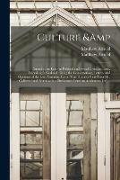 Culture & Anarchy: an Essay in Political and Social Criticism; and, Friendship's Garland: Being the Conversations, Letters, and Opinions of the Late Arminius, Baron Von Thunder-Ten-Tronckh: Collected and Edited With a Dedicatory Letter To...