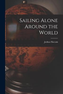 Sailing Alone Around the World - Joshua Slocum - cover