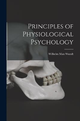 Principles of Physiological Psychology - Wilhelm Max Wundt - cover