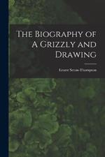 The Biography of A Grizzly and Drawing