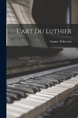 L'art Du Luthier - Auguste Tolbecque - cover