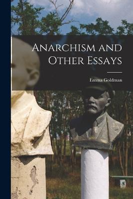 Anarchism and Other Essays - Emma Goldman - cover