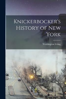 Knickerbocker's History of New York - Washington Irving - cover