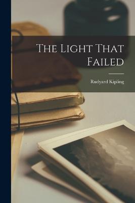 The Light That Failed - Rudyard Kipling - cover