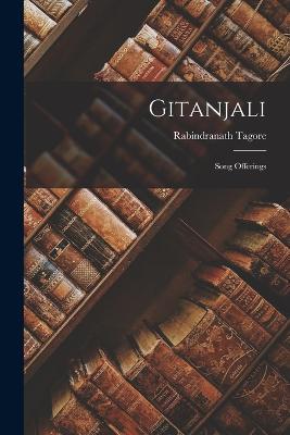 Gitanjali: Song Offerings - Rabindranath Tagore - cover