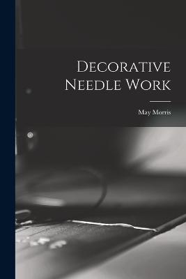 Decorative Needle Work - May Morris - cover