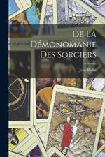 De la démonomanie des sorciers