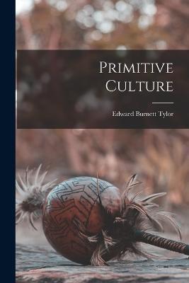 Primitive Culture - Edward Burnett Tylor - cover