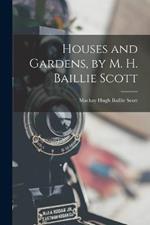 Houses and Gardens, by M. H. Baillie Scott