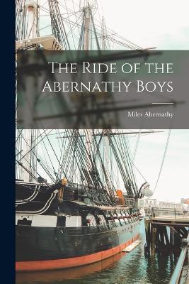 The Ride of the Abernathy Boys - Miles Abernathy - cover