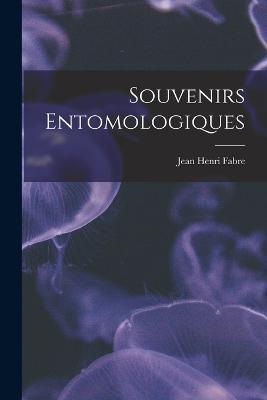 Souvenirs Entomologiques - Jean Henri Fabre - cover