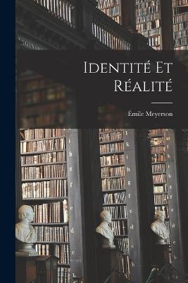 Identité Et Réalité - Émile Meyerson - cover