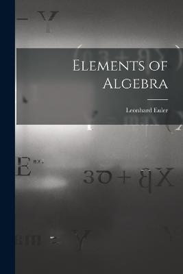 Elements of Algebra - Leonhard Euler - cover