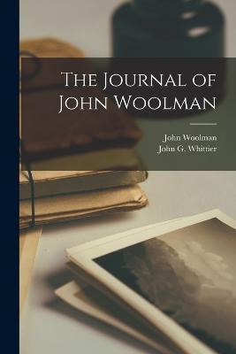 The Journal of John Woolman - John Woolman,John G Whittier - cover