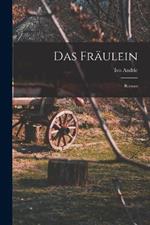 Das Fräulein; Roman