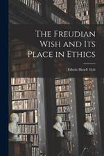 The Freudian Wish and Its Place in Ethics