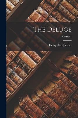 The Deluge; Volume 1 - Henryk Sienkiewicz - cover