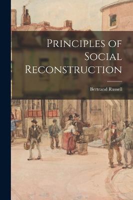 Principles of Social Reconstruction - Bertrand Russell - cover