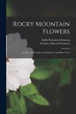 Rocky Mountain Flowers: An Illustrated Guide For Plantlovers And Plant-users