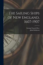 The Sailing Ships of New England, 1607-1907