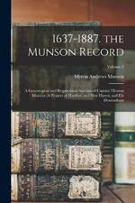 1637-1887. the Munson Record: A Genealogical and Biographical Account of Captain Thomas Munson (A Pioneer of Hartford and New Haven) and His Descendants; Volume 2