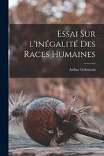 Essai sur l'inegalite des races humaines