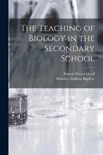 The Teaching of Biology in the Secondary School