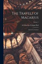 The Travels of Macarius: Patriarch of Antioch; Volume 1