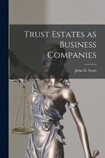 Trust Estates as Business Companies