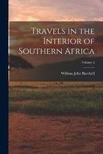 Travels in the Interior of Southern Africa; Volume 2