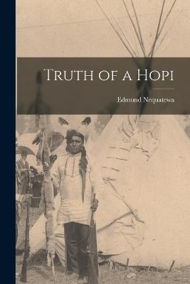 Truth of a Hopi - Edmund Nequatewa - cover
