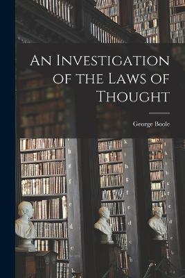 An Investigation of the Laws of Thought [microform] - George Boole - cover