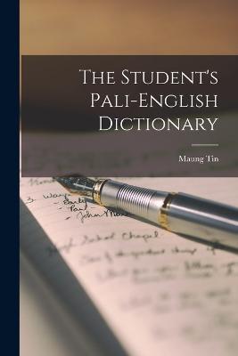 The Student's Pali-English Dictionary - Maung Tin - cover