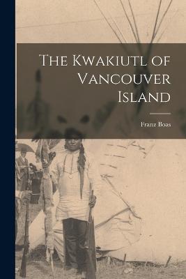 The Kwakiutl of Vancouver Island - Franz Boas - cover