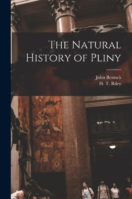 The Natural History of Pliny - John Bostock,H T Riley - cover