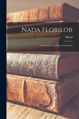 Nada Florilor: Amintirile unui pescar cu undita - Mihail 1880-1961 Sadoveanu - cover