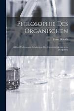 Philosophie des organischen: Gifford-vorlesungen gehalten an der Universitat Aberdeen in den Jahren