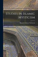 Studies in Islamic Mysticism