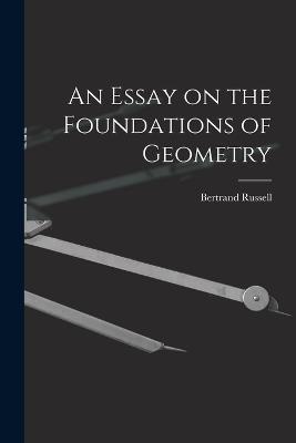 An Essay on the Foundations of Geometry - Russell Bertrand - cover