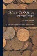 Qu'est-Ce Que La Propriete?: Ou, Recherches Sur Le Principe Du Droit Et Du Gouvernement