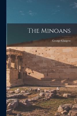 The Minoans - George Glasgow - cover