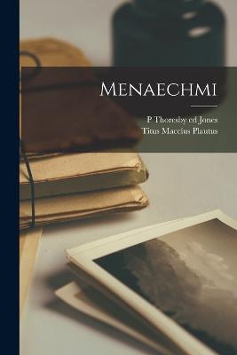 Menaechmi - Titus Maccius Plautus,P Thoresby Ed Jones - cover