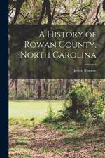 A History of Rowan County, North Carolina