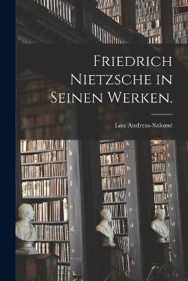 Friedrich Nietzsche in seinen Werken. - Lou Andreas-Salome - cover