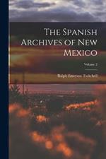 The Spanish Archives of New Mexico; Volume 2