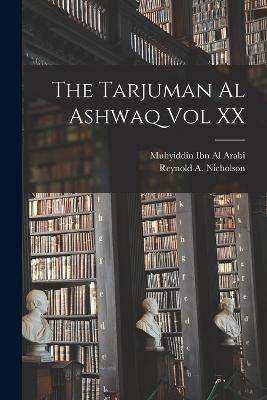 The Tarjuman Al Ashwaq Vol XX - Reynold a Nicholson,Muhyiddin Ibn Al Arabi - cover