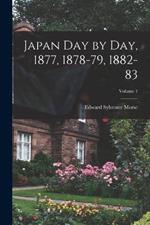 Japan Day by Day, 1877, 1878-79, 1882-83; Volume 1