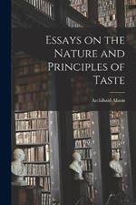 Essays on the Nature and Principles of Taste